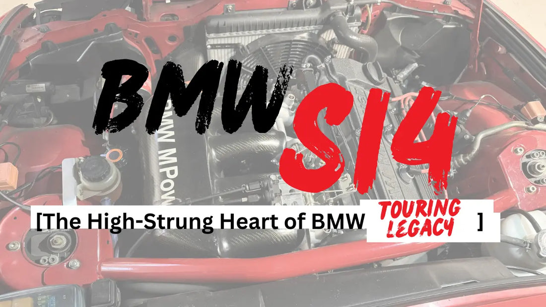 BMW S14 | The High-Strung Heart of BMW Touring Legacy